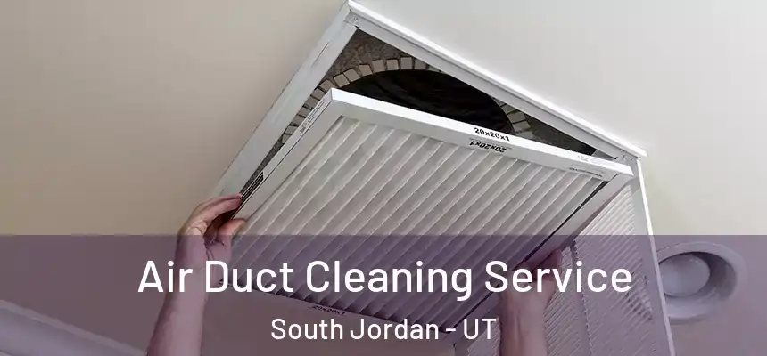  Air Duct Cleaning Service South Jordan - UT