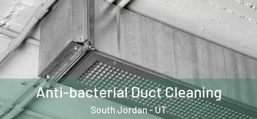  Anti-bacterial Duct Cleaning South Jordan - UT
