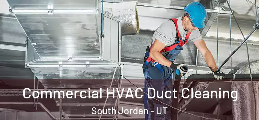  Commercial HVAC Duct Cleaning South Jordan - UT