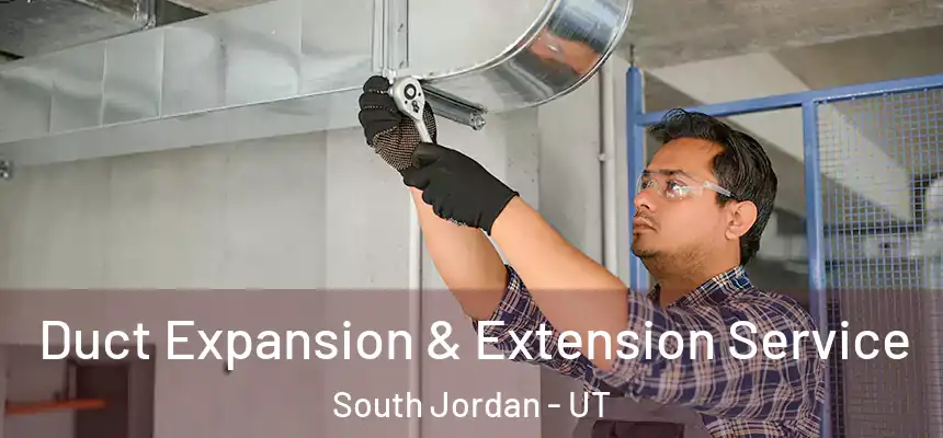  Duct Expansion & Extension Service South Jordan - UT