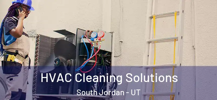  HVAC Cleaning Solutions South Jordan - UT