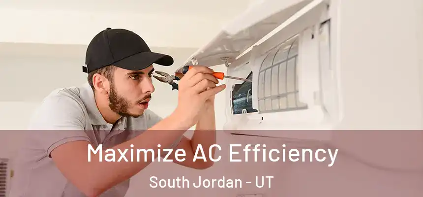  Maximize AC Efficiency South Jordan - UT