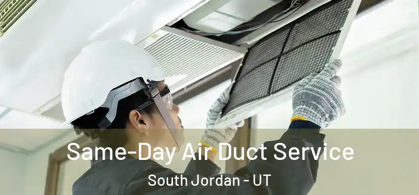  Same-Day Air Duct Service South Jordan - UT
