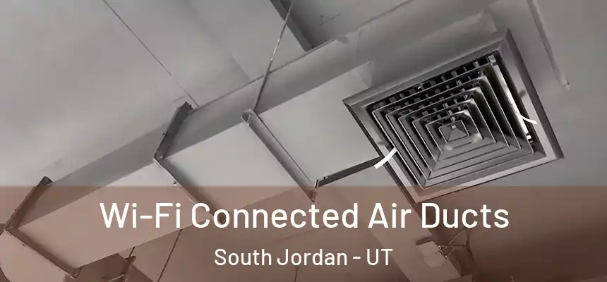  Wi-Fi Connected Air Ducts South Jordan - UT